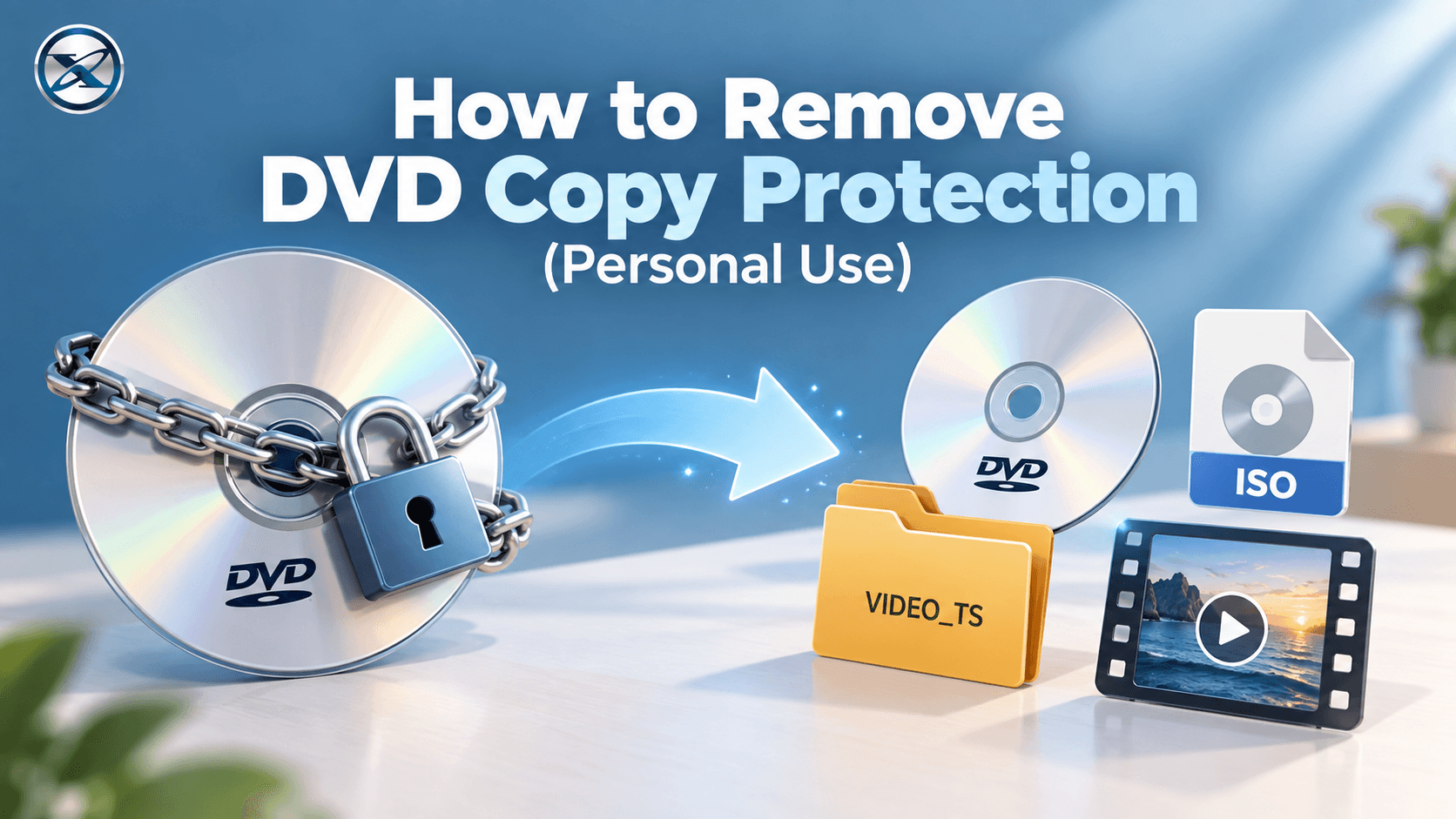 How to Remove DVD Copy Protection: Software and Free Methods [2026]