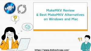 MakeMKV Review & 3 Best MakeMKV Alternatives on Windows and Mac