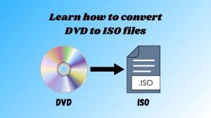 The Ultimate Guide to Convert DVD to ISO on Windows, Mac and Linux