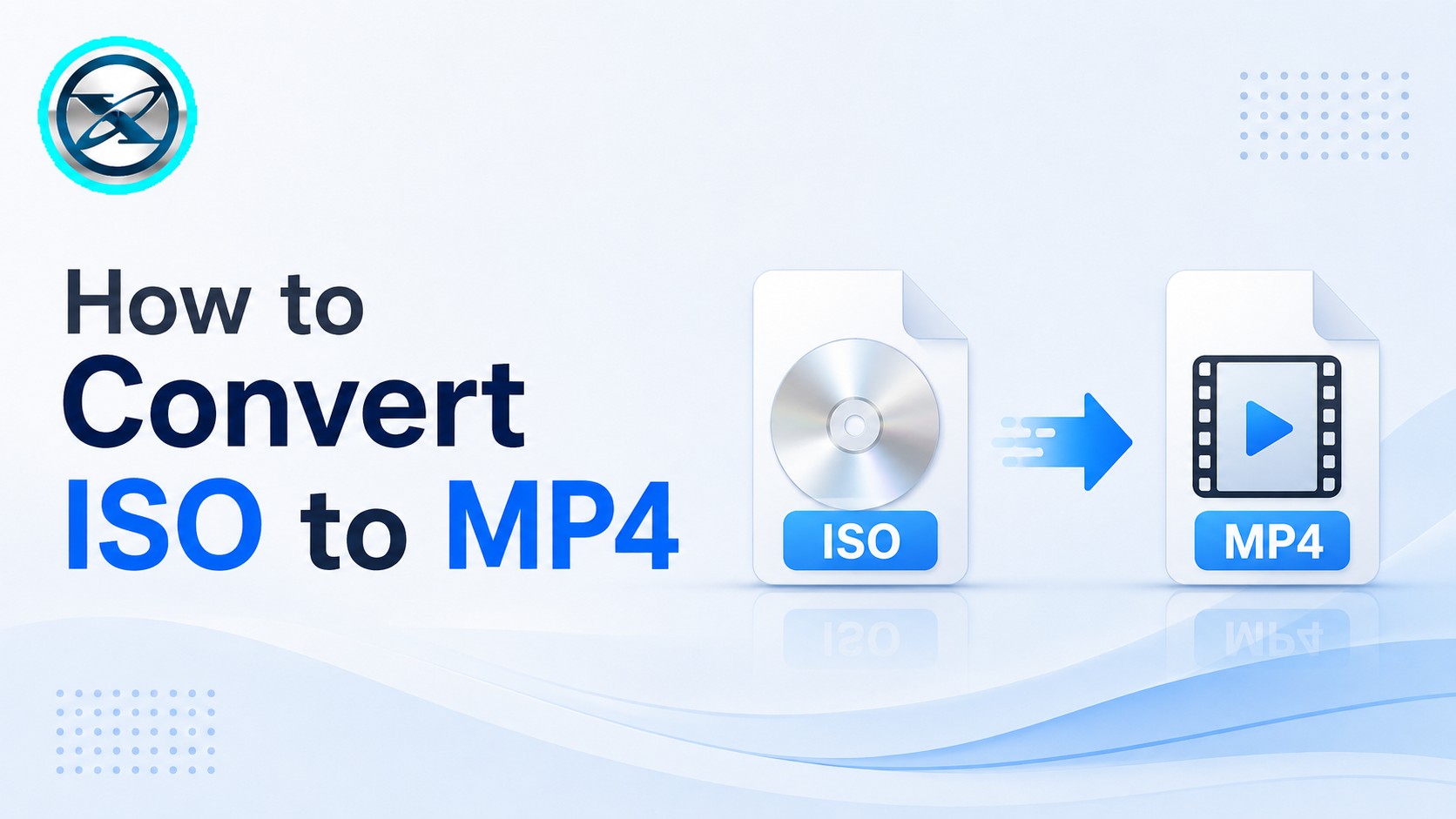 How to Convert ISO to MP4: 3 Tested Methods for DVD ISO Files [2026]