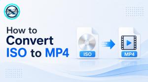 How to Convert ISO to MP4: 3 Tested Methods for DVD ISO Files [2026]