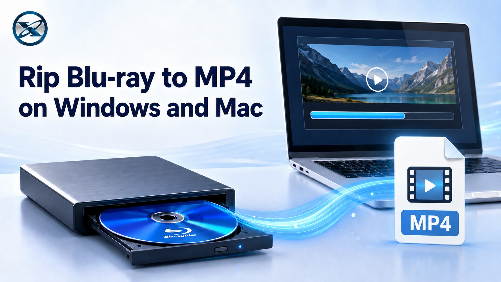 2026 Tested Tools to Rip Blu-ray to MP4 on Windows and Mac