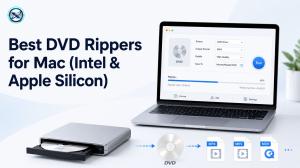 6 Best DVD Rippers for Mac (Intel & Apple Silicon) in 2026
